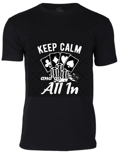 Keep Calm and Go All In T-Shirt – $20 image